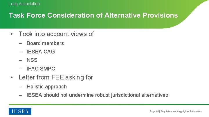 Long Association Task Force Consideration of Alternative Provisions • Took into account views of