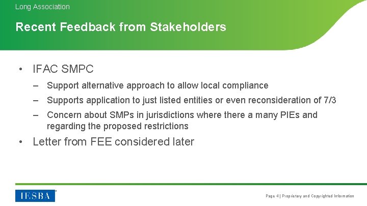 Long Association Recent Feedback from Stakeholders • IFAC SMPC – Support alternative approach to