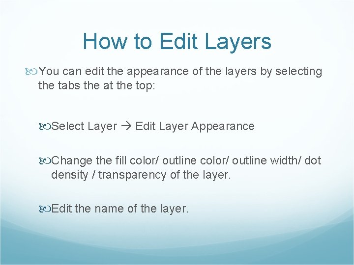 How to Edit Layers You can edit the appearance of the layers by selecting