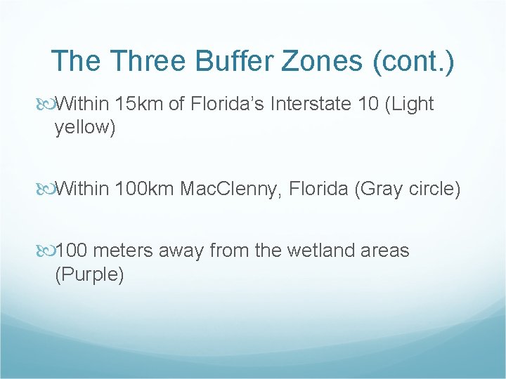 The Three Buffer Zones (cont. ) Within 15 km of Florida’s Interstate 10 (Light