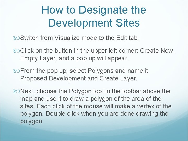 How to Designate the Development Sites Switch from Visualize mode to the Edit tab.