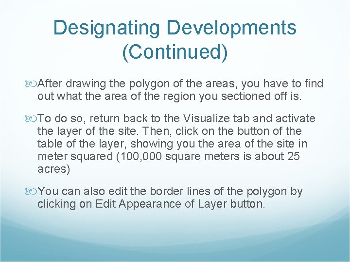 Designating Developments (Continued) After drawing the polygon of the areas, you have to find