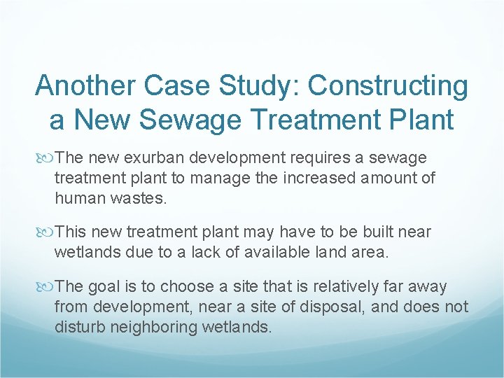 Another Case Study: Constructing a New Sewage Treatment Plant The new exurban development requires