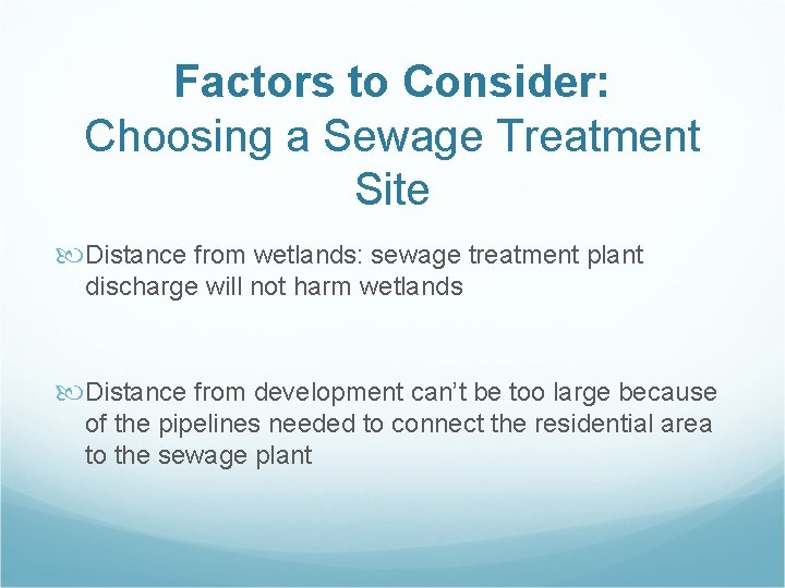 Factors to Consider: Choosing a Sewage Treatment Site Distance from wetlands: sewage treatment plant