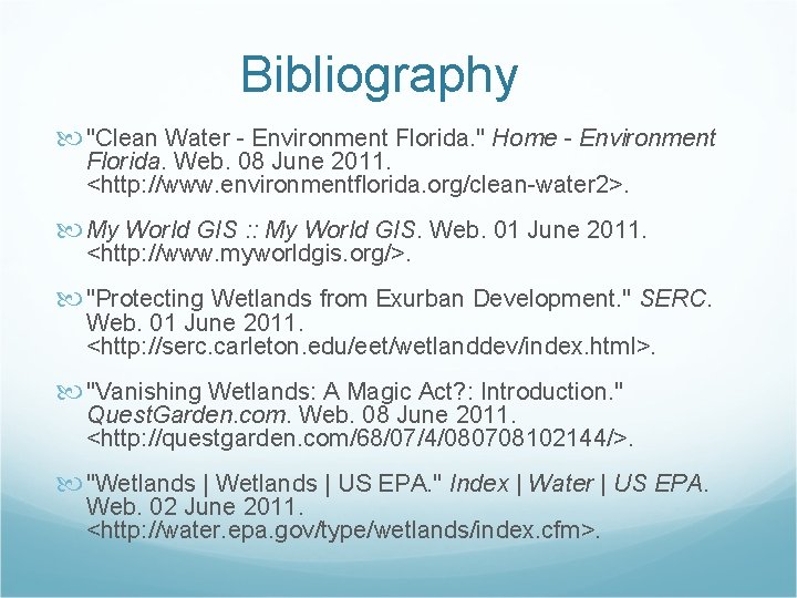 Bibliography "Clean Water - Environment Florida. " Home - Environment Florida. Web. 08 June