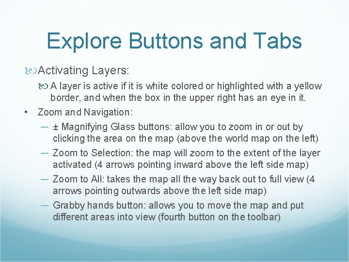 Explore Buttons and Tabs Activating Layers: A layer is active if it is white