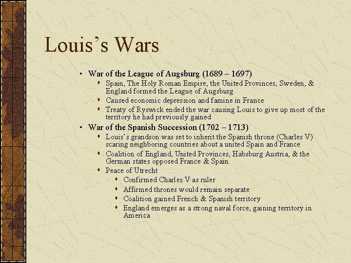 Louis’s Wars • War of the League of Augsburg (1689 – 1697) s Spain,