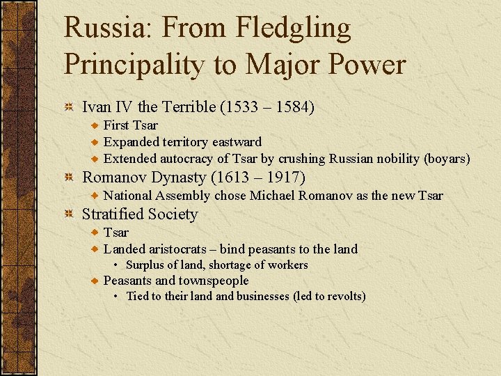 Russia: From Fledgling Principality to Major Power Ivan IV the Terrible (1533 – 1584)