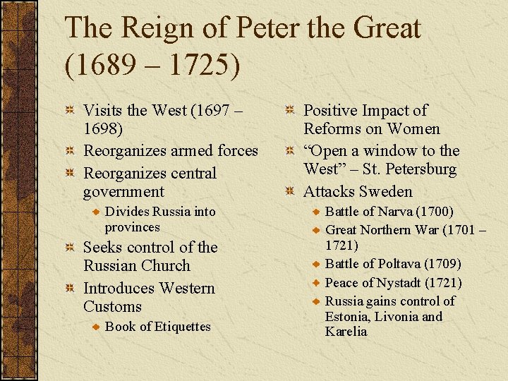 The Reign of Peter the Great (1689 – 1725) Visits the West (1697 –