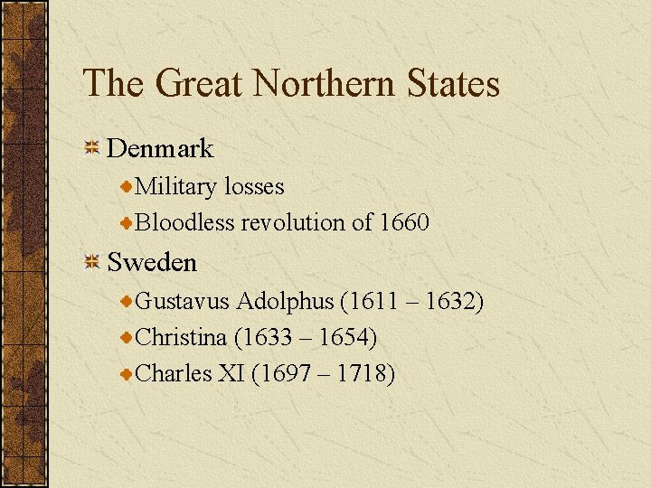 The Great Northern States Denmark Military losses Bloodless revolution of 1660 Sweden Gustavus Adolphus