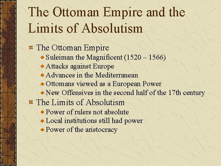 The Ottoman Empire and the Limits of Absolutism The Ottoman Empire Suleiman the Magnificent