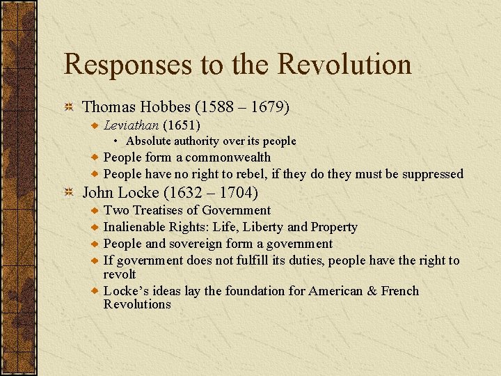 Responses to the Revolution Thomas Hobbes (1588 – 1679) Leviathan (1651) • Absolute authority