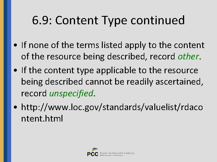 6. 9: Content Type continued • If none of the terms listed apply to