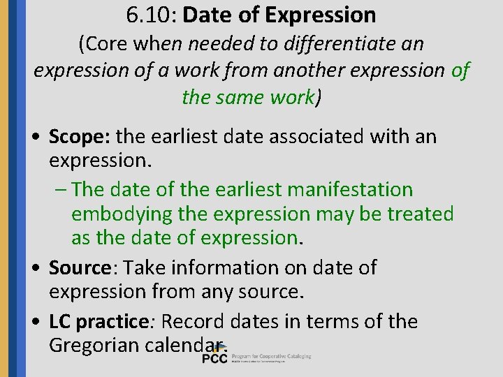 6. 10: Date of Expression (Core when needed to differentiate an expression of a