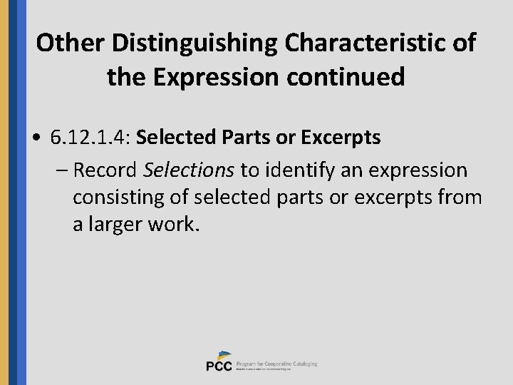 Other Distinguishing Characteristic of the Expression continued • 6. 12. 1. 4: Selected Parts