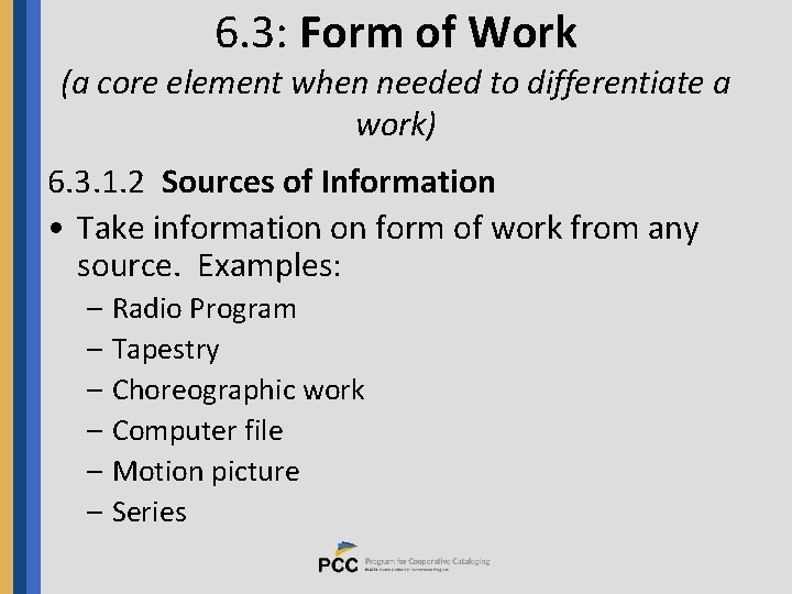 6. 3: Form of Work (a core element when needed to differentiate a work)