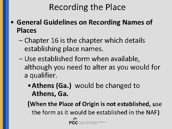 Recording the Place • General Guidelines on Recording Names of Places – Chapter 16