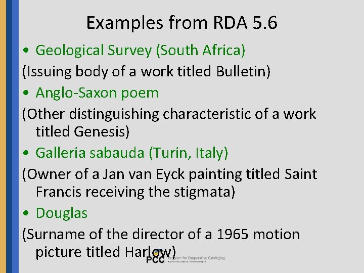 Examples from RDA 5. 6 • Geological Survey (South Africa) (Issuing body of a