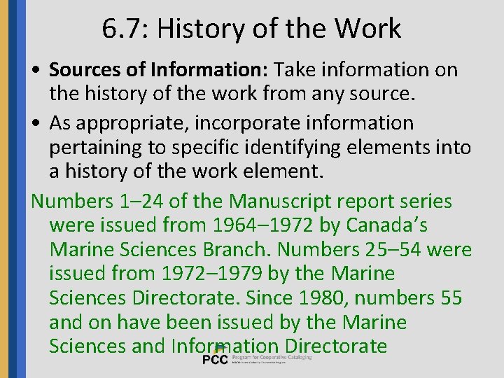 6. 7: History of the Work • Sources of Information: Take information on the