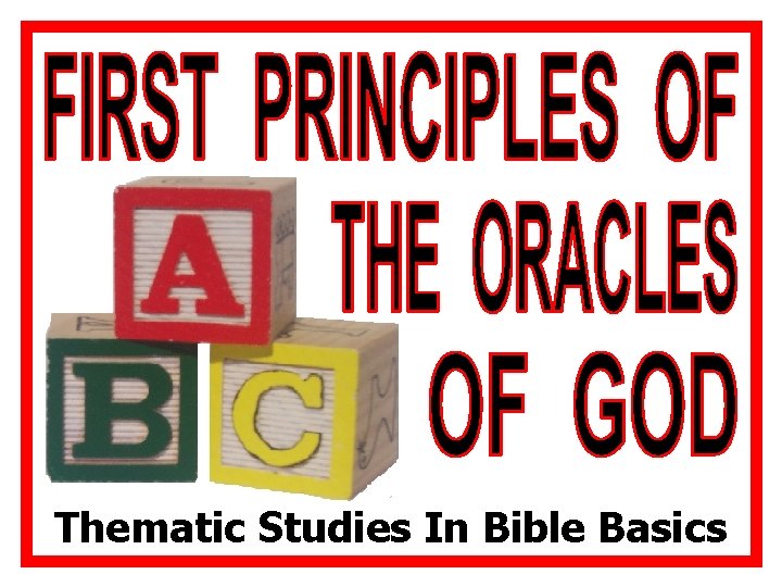 Thematic Studies In Bible Basics 