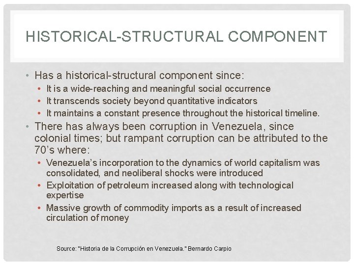 HISTORICAL-STRUCTURAL COMPONENT • Has a historical-structural component since: • It is a wide-reaching and