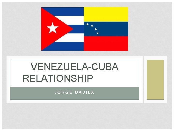 VENEZUELA-CUBA RELATIONSHIP JORGE DAVILA 