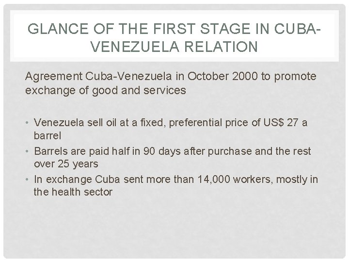 GLANCE OF THE FIRST STAGE IN CUBAVENEZUELA RELATION Agreement Cuba-Venezuela in October 2000 to