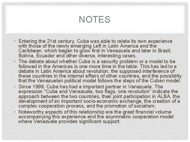 NOTES • Entering the 21 st century, Cuba was able to relate its own