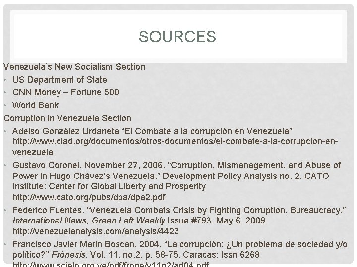 SOURCES Venezuela’s New Socialism Section • US Department of State • CNN Money –