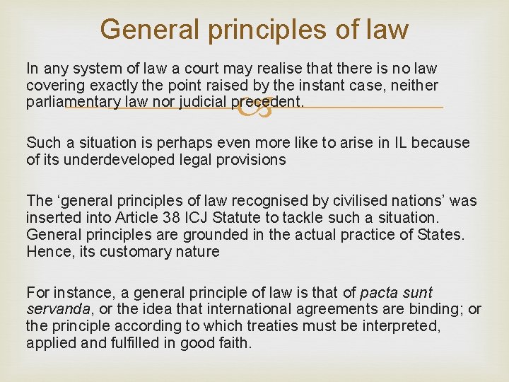 General principles of law In any system of law a court may realise that