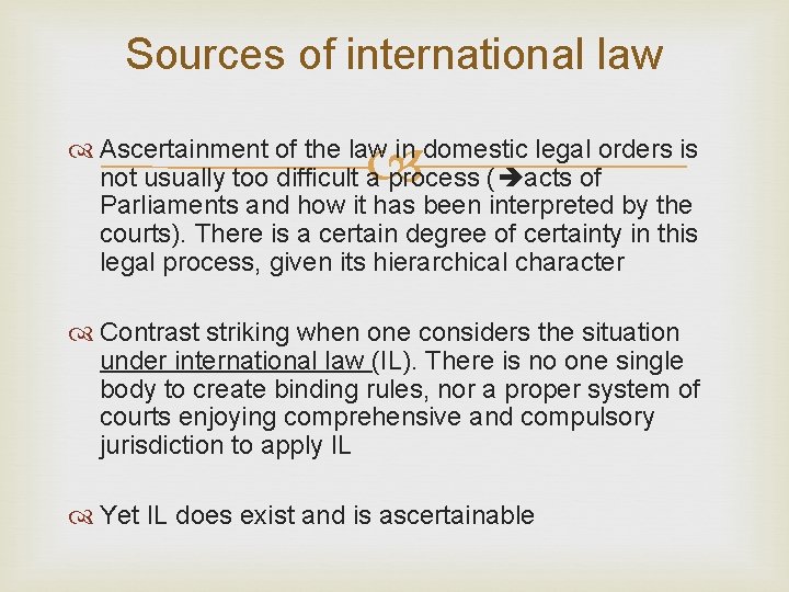 Sources of international law Ascertainment of the law in domestic legal orders is not