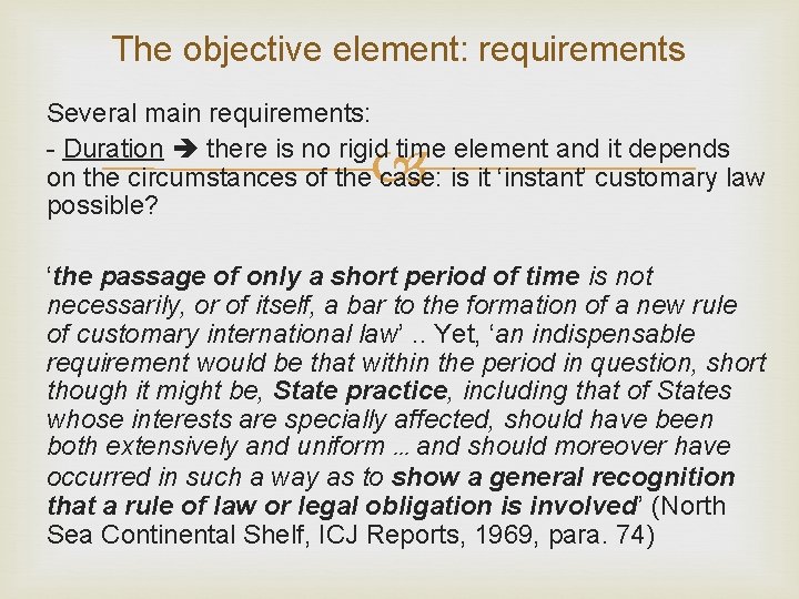 The objective element: requirements Several main requirements: - Duration there is no rigid time