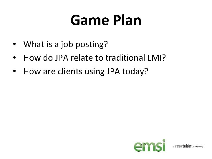 Game Plan • What is a job posting? • How do JPA relate to