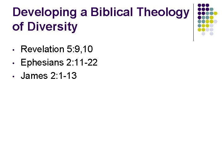 Developing a Biblical Theology of Diversity • • • Revelation 5: 9, 10 Ephesians