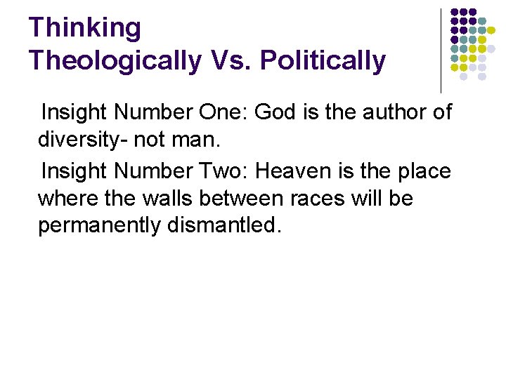 Thinking Theologically Vs. Politically Insight Number One: God is the author of diversity- not