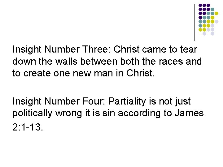 Insight Number Three: Christ came to tear down the walls between both the races