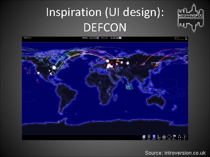 Inspiration (UI design): DEFCON Source: introversion. co. uk 