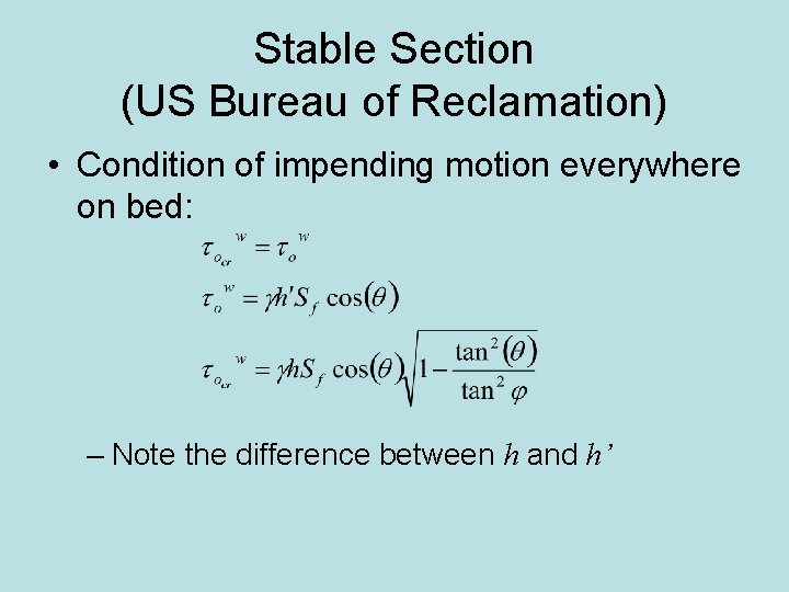 Stable Section (US Bureau of Reclamation) • Condition of impending motion everywhere on bed: