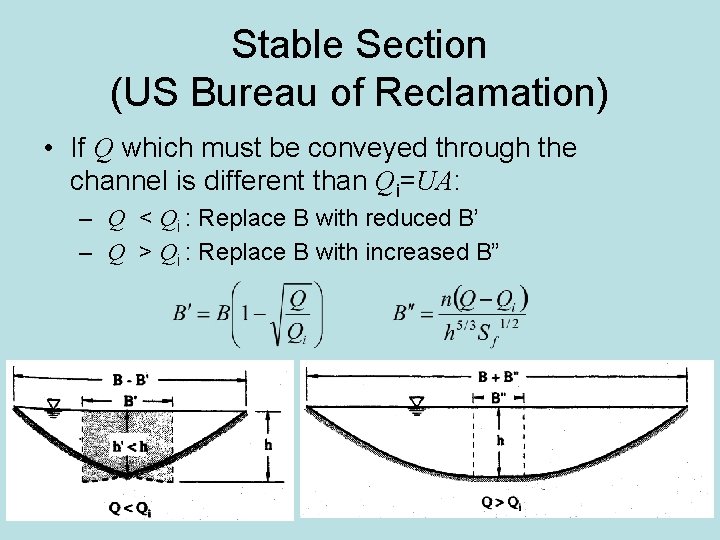 Stable Section (US Bureau of Reclamation) • If Q which must be conveyed through