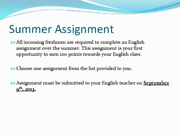 Summer Assignment All incoming freshmen are required to complete an English assignment over the