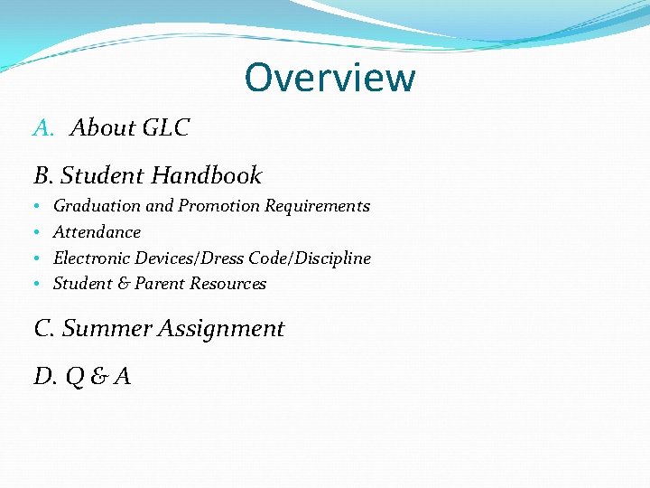 Overview A. About GLC B. Student Handbook • • Graduation and Promotion Requirements Attendance