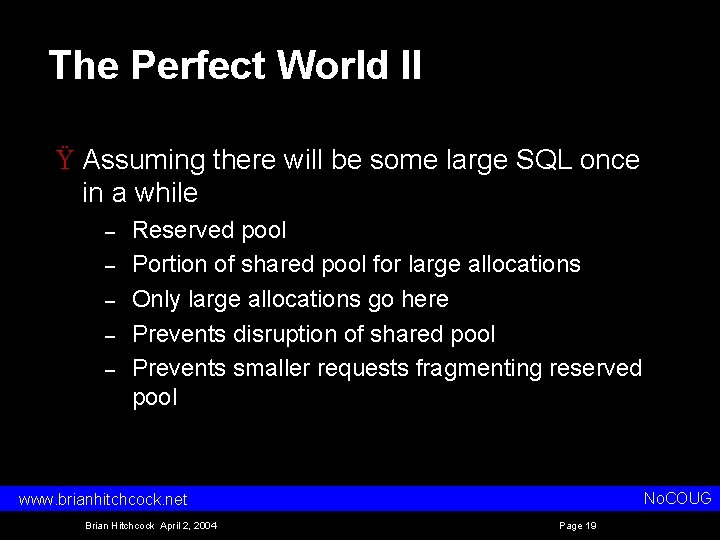 The Perfect World II Ÿ Assuming there will be some large SQL once in