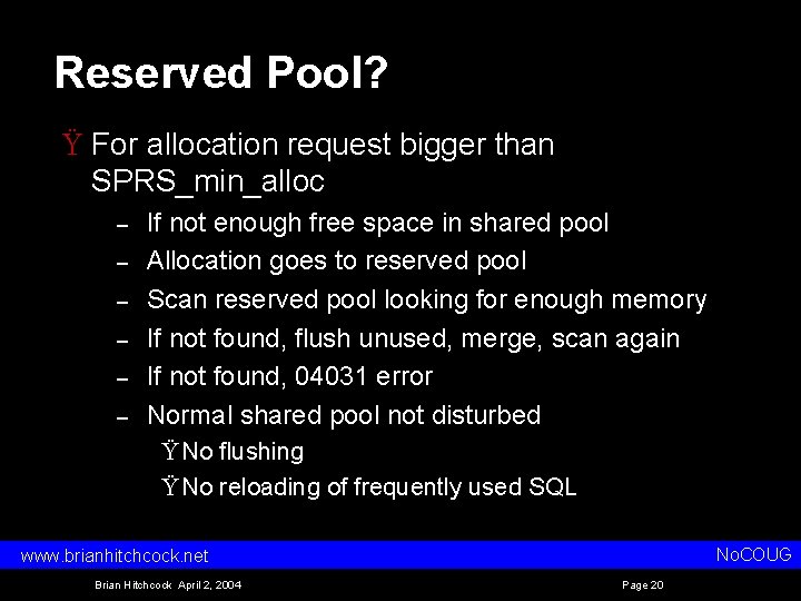 Reserved Pool? Ÿ For allocation request bigger than SPRS_min_alloc – – – If not