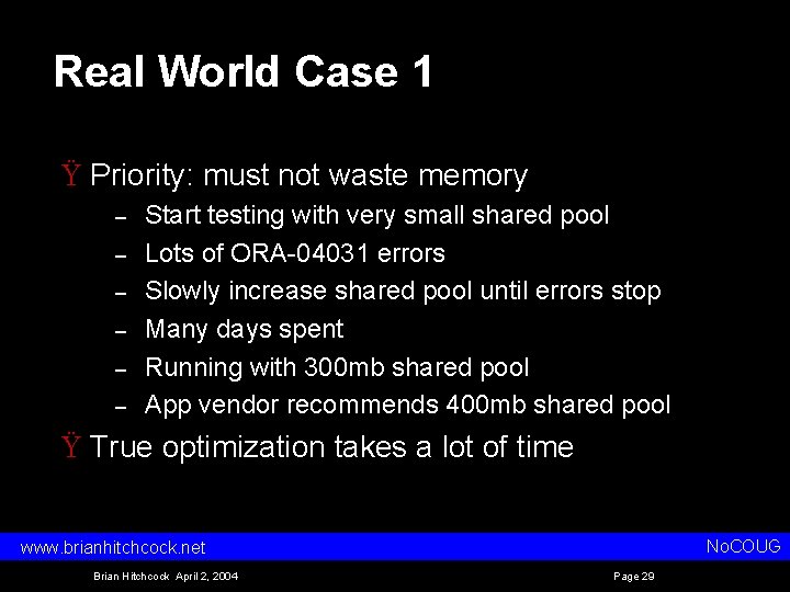 Real World Case 1 Ÿ Priority: must not waste memory – – – Start