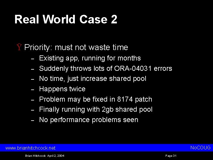 Real World Case 2 Ÿ Priority: must not waste time – – – –