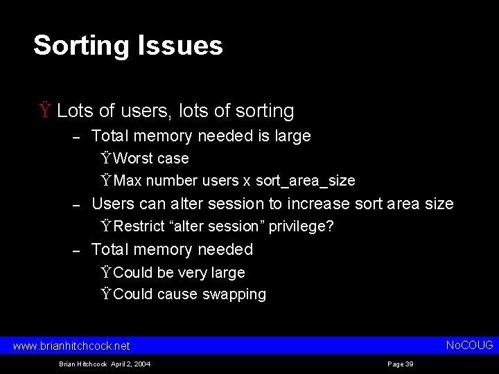 Sorting Issues Ÿ Lots of users, lots of sorting – Total memory needed is