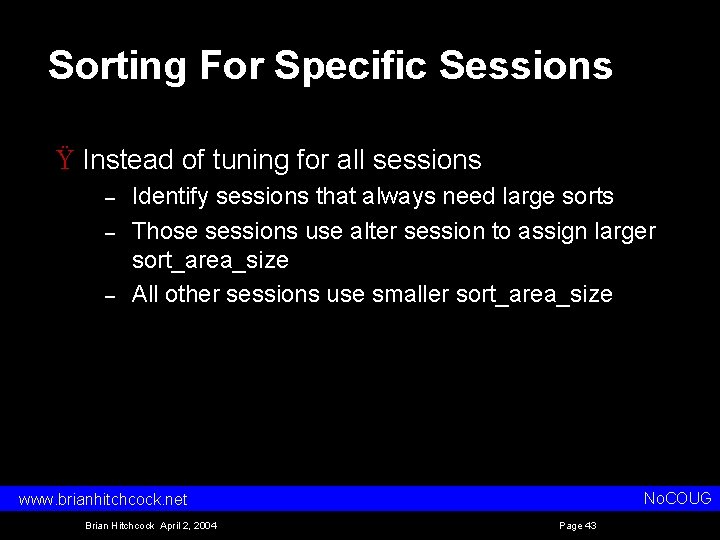 Sorting For Specific Sessions Ÿ Instead of tuning for all sessions – – –