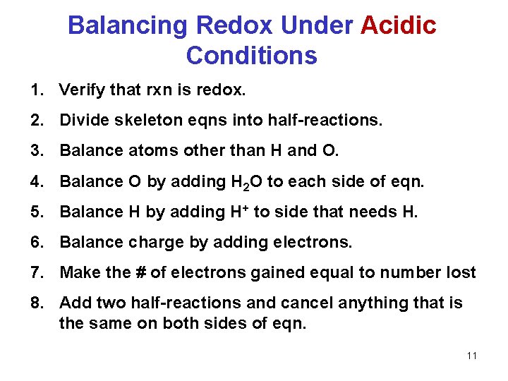 Balancing Redox Under Acidic Conditions 1. Verify that rxn is redox. 2. Divide skeleton