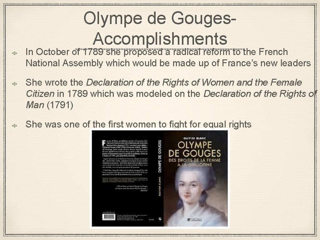 Olympe de Gouges. Accomplishments In October of 1789 she proposed a radical reform to