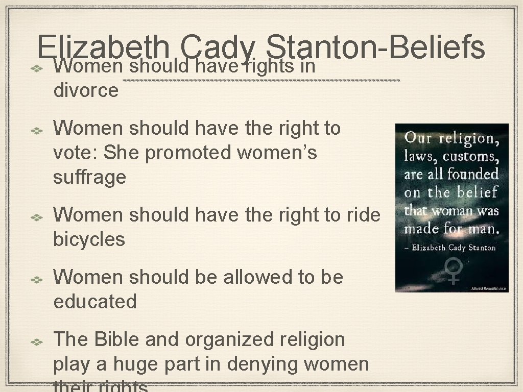 Elizabeth Cady Stanton-Beliefs Women should have rights in divorce Women should have the right
